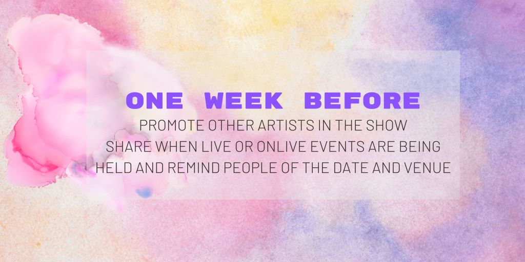 one week before art exhibition marketing to promote other artists and share live art events 