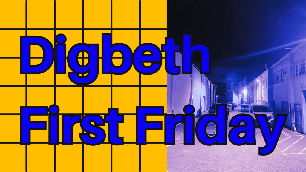 First Friday in&nbsp;Digbeth.