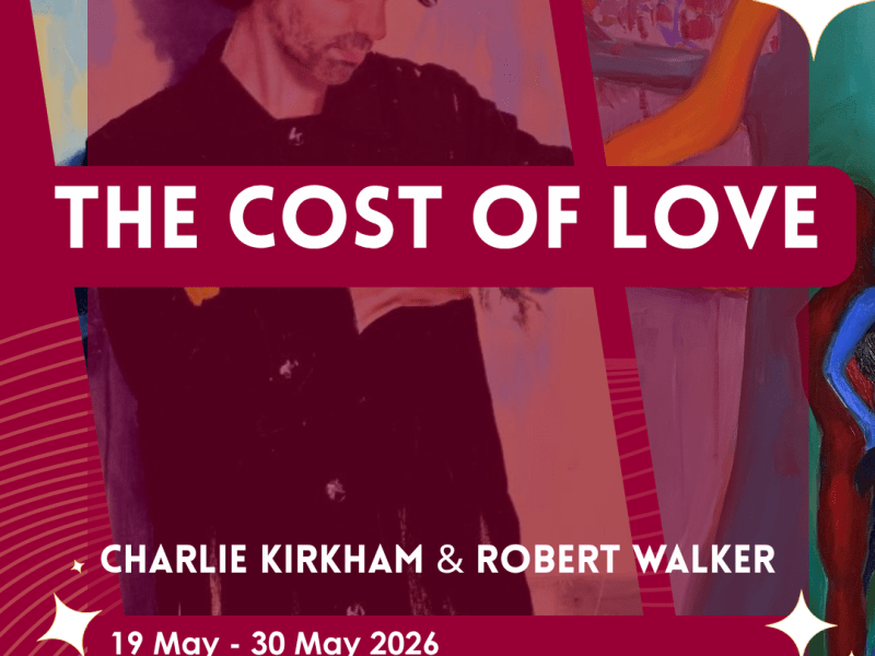 The Cost of Love: A Joint Exhibition by Charlie Kirkham & Robert&nbsp;Walker